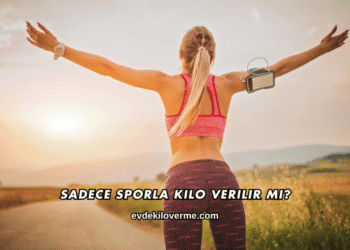 Sadece Sporla Kilo Verilir mi?