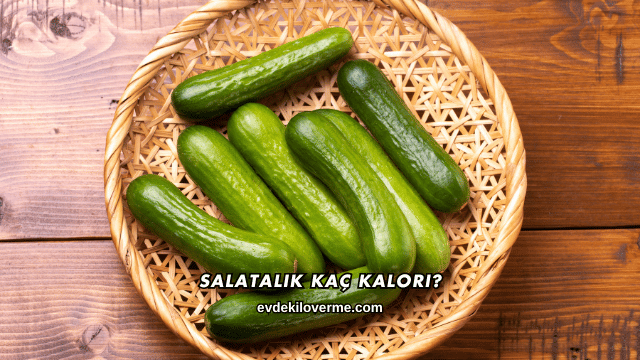 Salatalık Kaç Kalori?