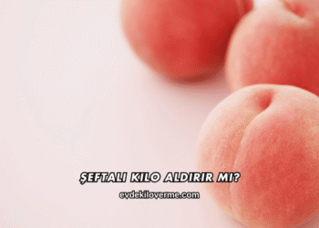 Şeftali Kilo Aldırır mı?