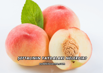 Şeftalinin Faydaları Nelerdir?