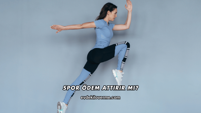 Spor Ödem Attırır mı?