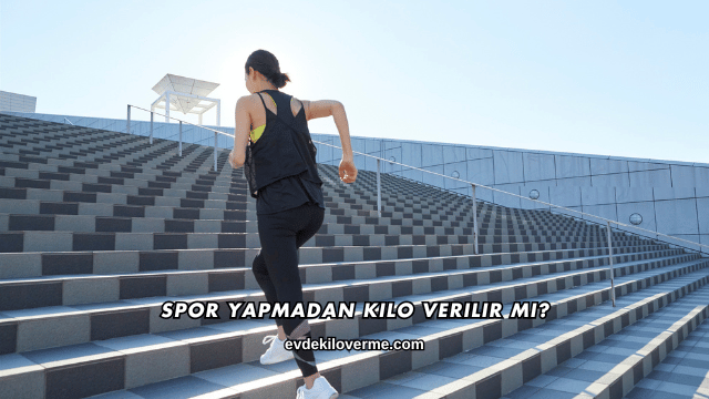 Spor Yapmadan Kilo Verilir mi?
