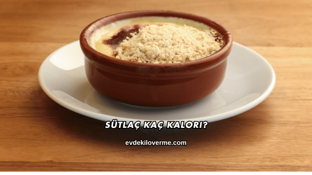 Sütlaç Kaç Kalori?