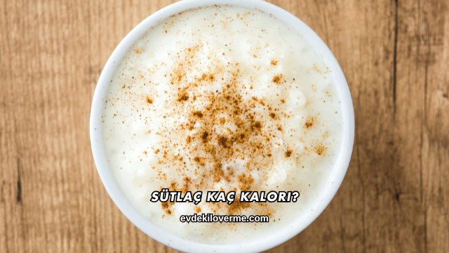 Sütlaç Kaç Kalori?