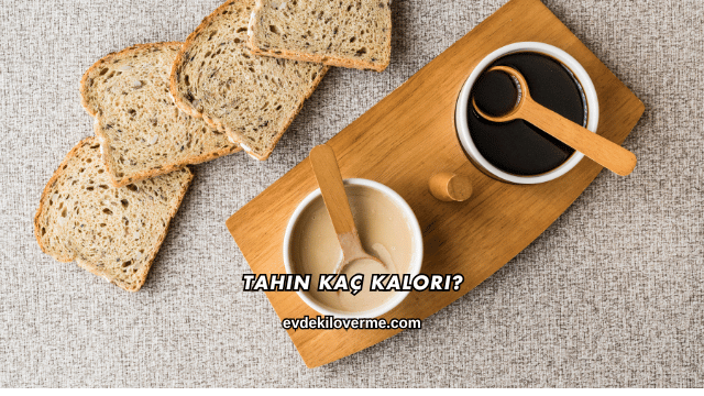 Tahin Kaç Kalori?