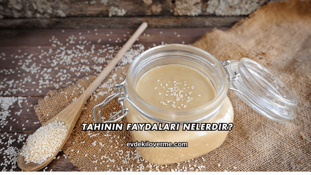 Tahinin Faydaları Nelerdir?