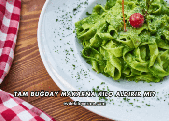 Tam Buğday Makarna Kilo Aldırır mı?