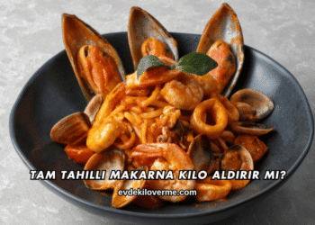 Tam Tahıllı Makarna Kilo Aldırır mı?