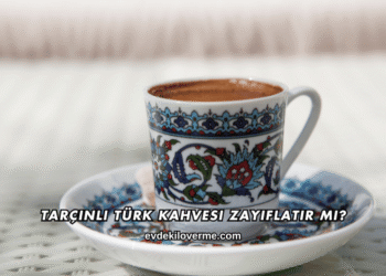 Tarçınlı Türk Kahvesi Zayıflatır mı?