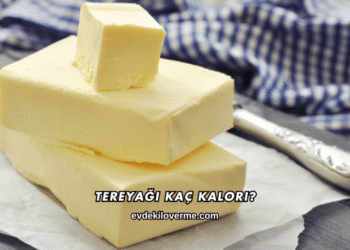 Tereyağı Kaç Kalori?