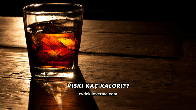 Viski Kaç Kalori?