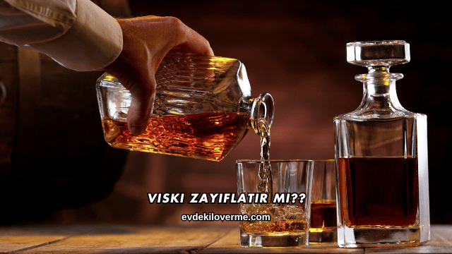 Viski Zayıflatır mı?