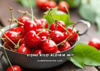 Vişne Kilo Aldırır mı?