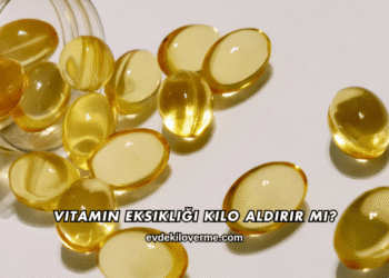 Vitamin Eksikliği Kilo Aldırır mı?