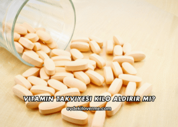 Vitamin Takviyesi Kilo Aldırır mı?