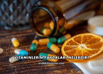 Vitaminlerin Faydaları Nelerdir?