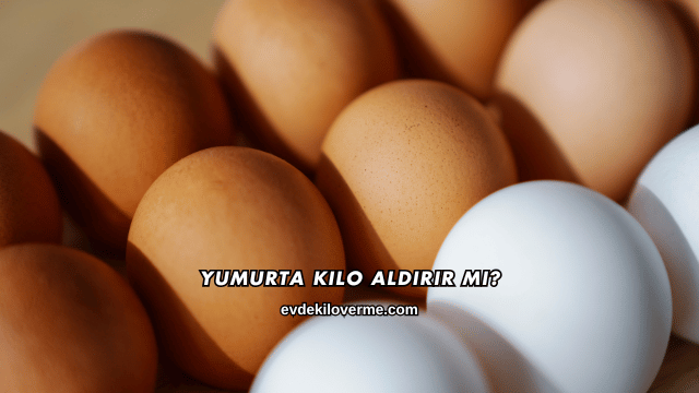 Yumurta Kilo Aldırır mı?