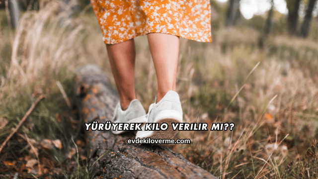Yürüyerek Kilo Verilir mi?