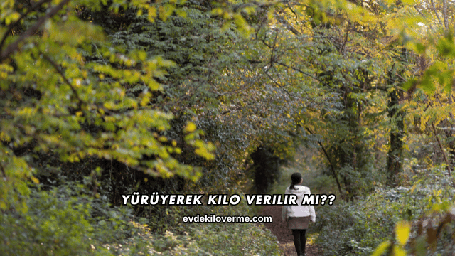Yürüyerek Kilo Verilir mi?