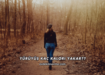 Yürüyüş Kaç Kalori Yakar?