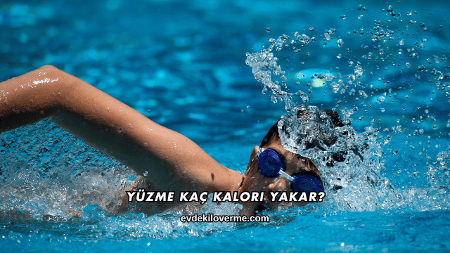 Yüzme Kaç Kalori Yakar?