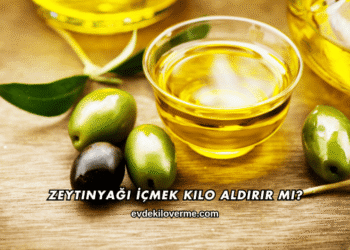 Zeytinyağı İçmek Kilo Aldırır mı?