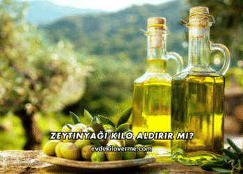 Zeytinyağı Kilo Aldırır mı?